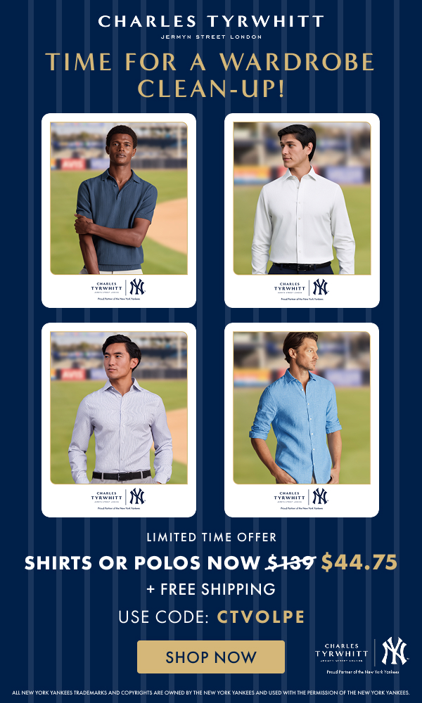 CHARLES TYRWHITT - JERMYN STREET LONDON - TIME FOR A WARDROBE CLEAN - UP! LIMITED TIME OFFER SHIRTS OR POLOS NOW $44.75 + FREE SHIPPING - USE CODE: CTVOLPE - SHOP NOW