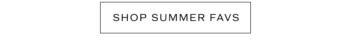 Shop Summer Favs