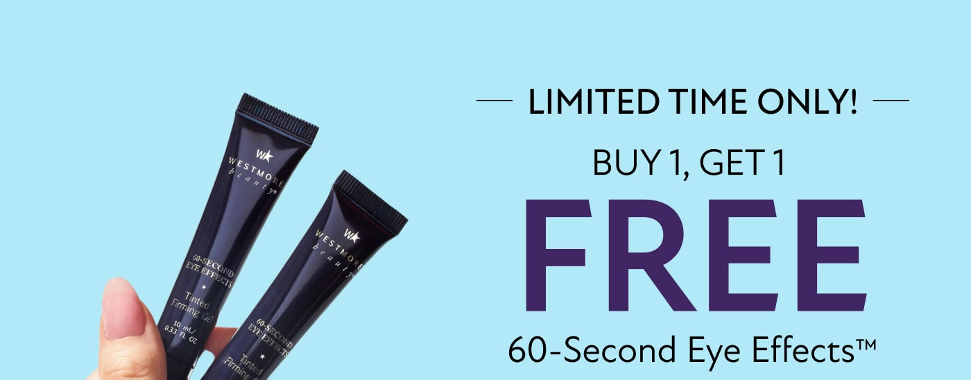 Limited time only! BUY 1, GET 1&nbsp;  FREE 60-Second Eye Effects™