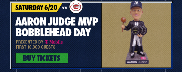 Saturday, 6/20 vs. CIN: Aaron Judge MVP Bobblehead Day by T-Mobile | First 18,000 Guests | Buy Tickets