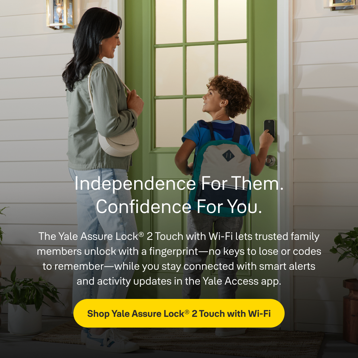 Independence For Them. Confidence For You.