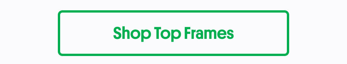Shop Top Frames