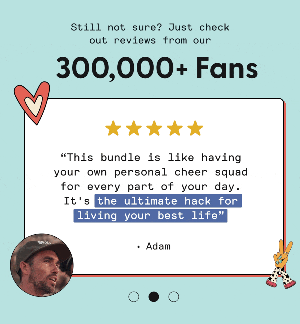 Still not sure? Just check out reviews from our  300,000+ Fans
