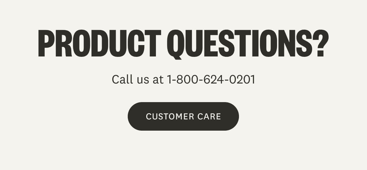 PRODUCT QUESTIONS?