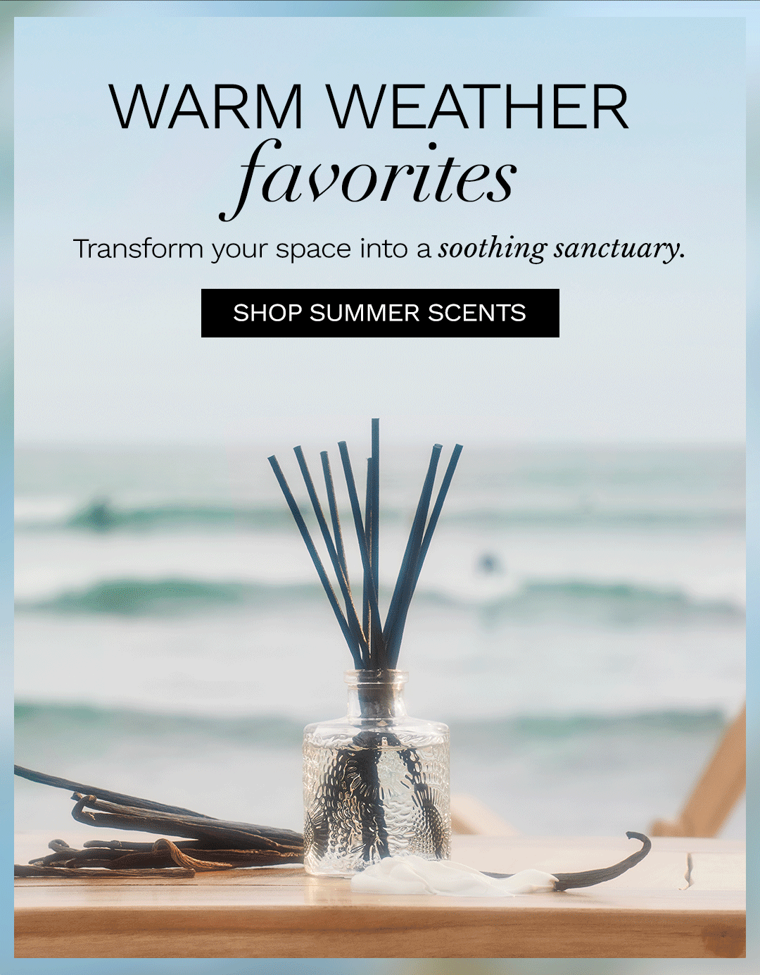 Warm Weather Favorites. Shop Summer Scents.