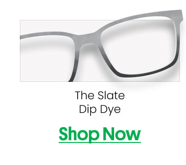 The Slate Dip Dye | Shop Now