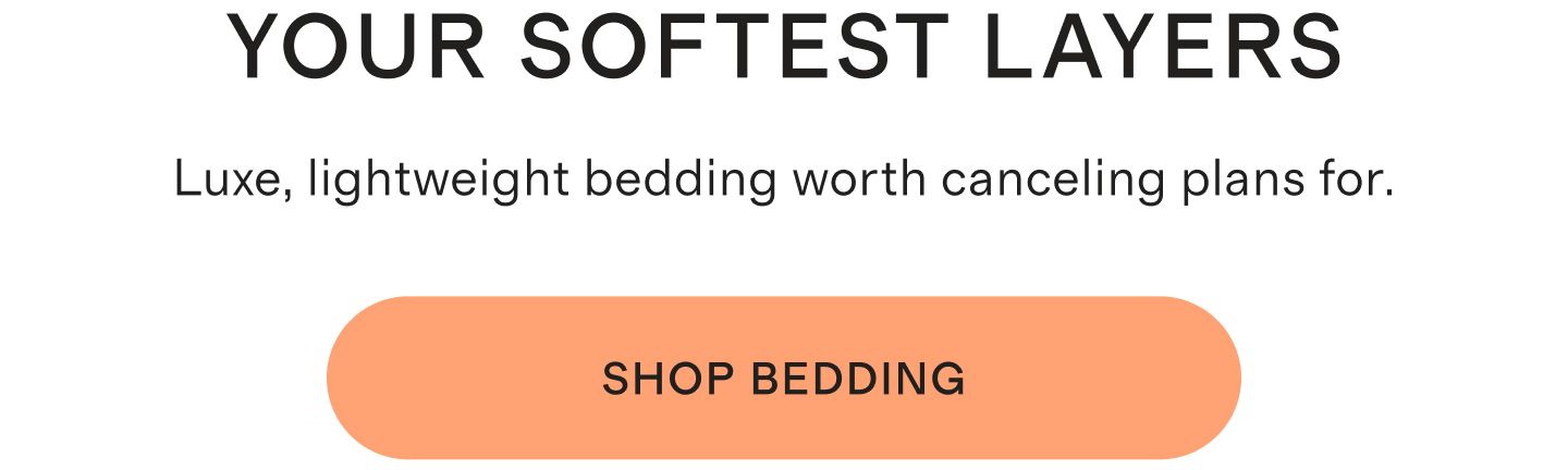 Your softest layers