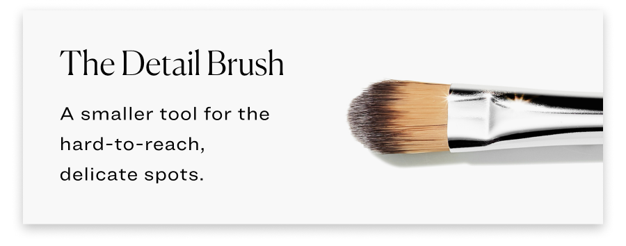 The Detail Brush:  A smaller tool for the hard-to-reach, delicate spots.