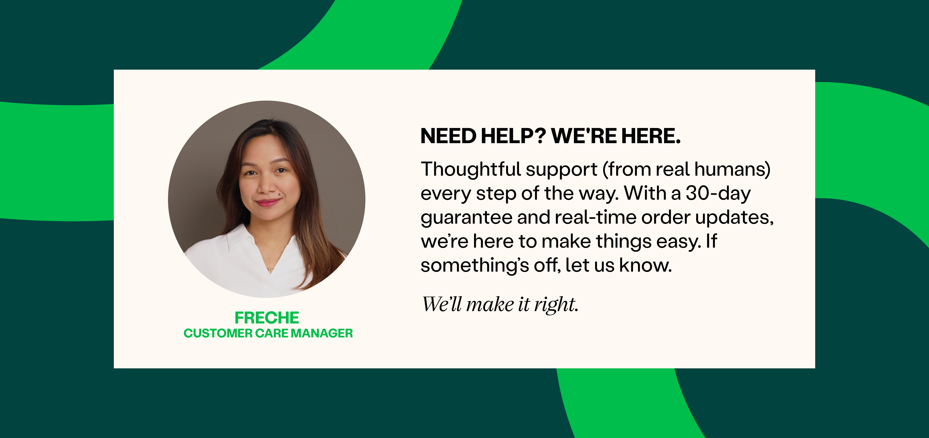 Need Help? We're Here. 