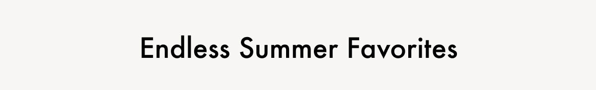 Endless Summer Favorites