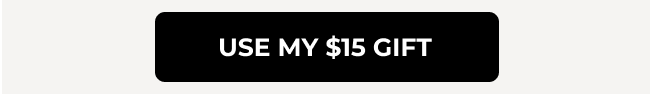 Use my $15 gift
