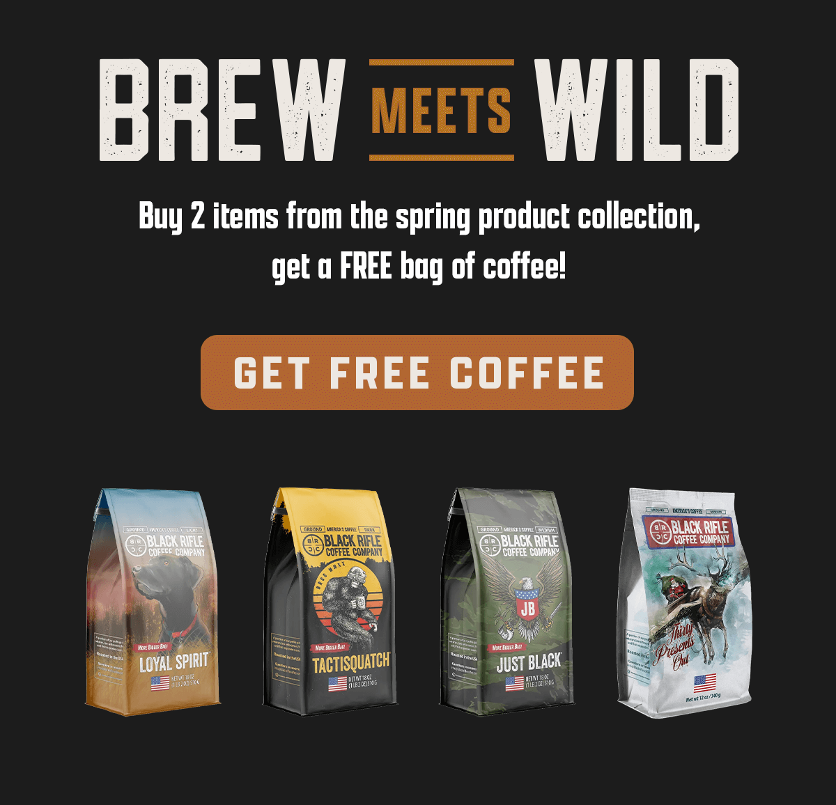 Buy 2 items from the spring product collection, get a free bag of coffee!