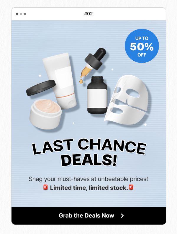 Snag your must-haves at up to 50% OFF!