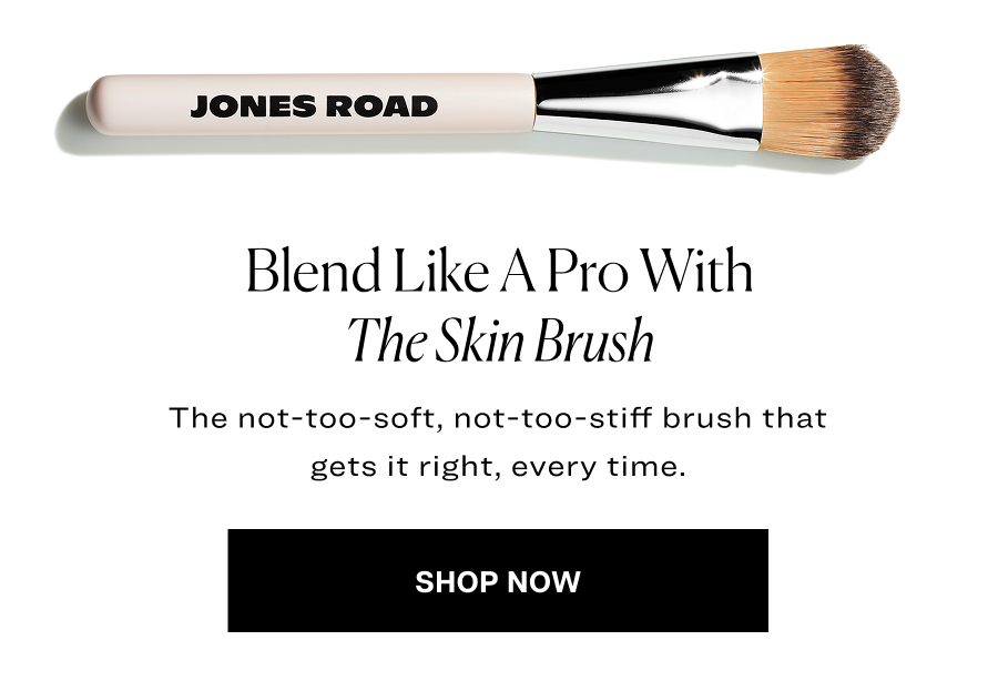 Blend like a pro with The Skin Brush. The not-too-soft, not-too-stiff brush that gets it right, every time.