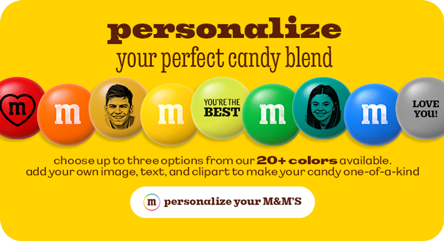 PERSONALIZE YOUR M&M'S
