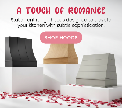 A Touch of Romance - Hoods designed to elevate your kitchen with subtle sophistication - Shop Hoods