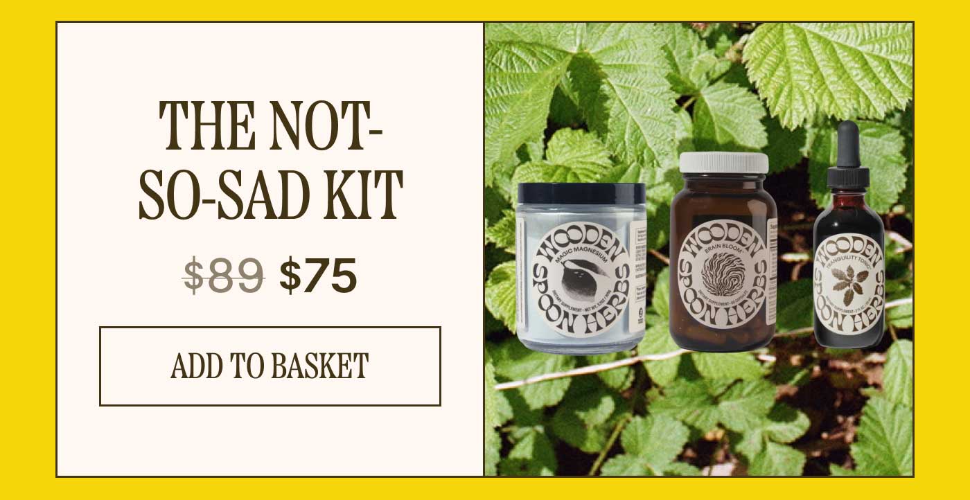 The Not-So-Sad Kit Now: $75 Value: $89 ADD TO BASKET
