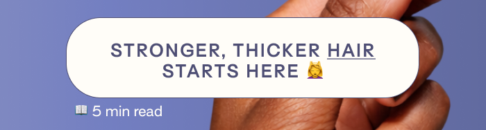 Stronger, thicker hair - CLICK HERE