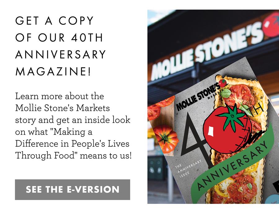 https://molliestones.com/wp-content/uploads/2026/04/Mollie-Stones-Markets-40th-Anniversary-Magazine.pdf