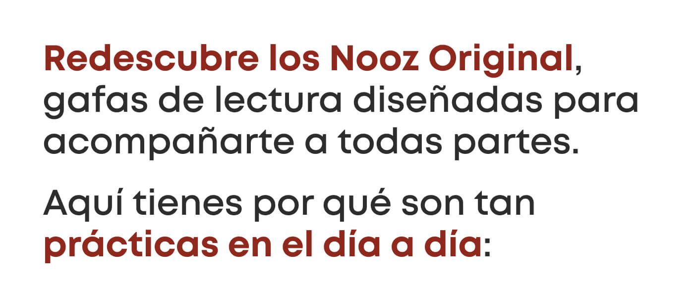 Rediscover the Nooz Original, reading glasses designed to go everywhere with you.