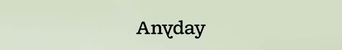 Anyday