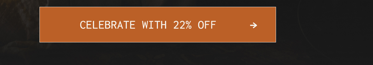 [CELEBRATE WITH 22% OFF]