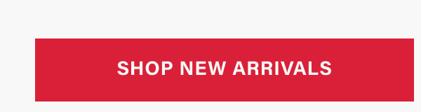 SHOP NEW ARRIVALS