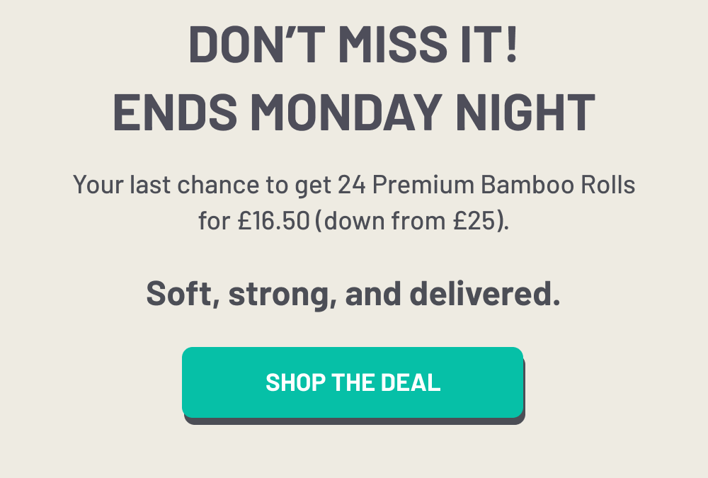 🧻 Don’t Miss It! Ends Monday night