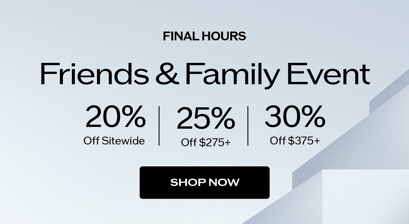 Friends & Family Event