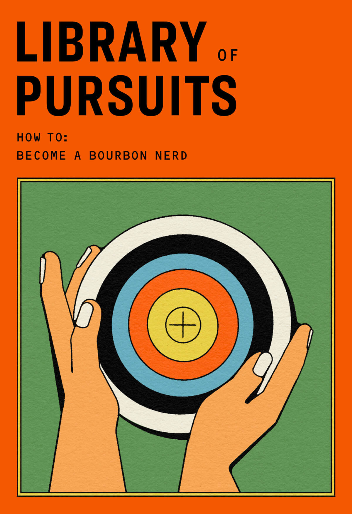 Library of Pursuits How To Become a Bourbon Nerd