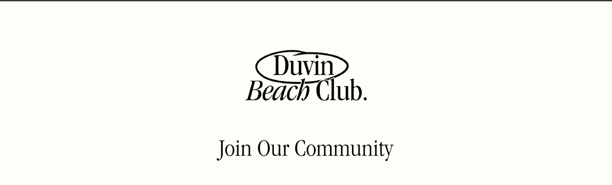 Duvin Beach Club | Join Our Community