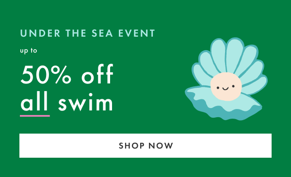 Under the sea event! Up to 50% off all swim | Shop Now