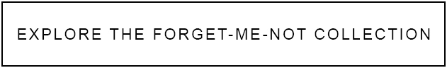 Explore the Forget-Me-Not collection