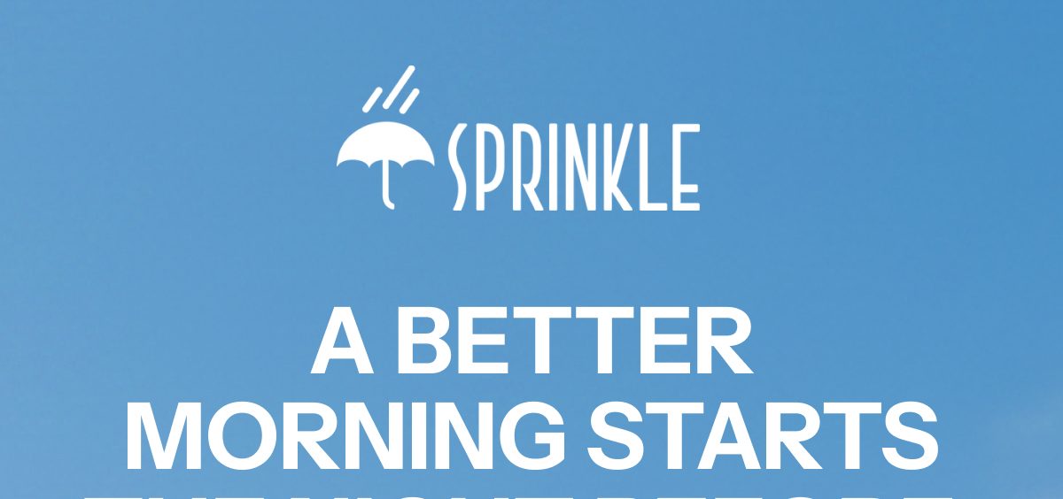 A better morning starts with Sprinkle against a blue sky.