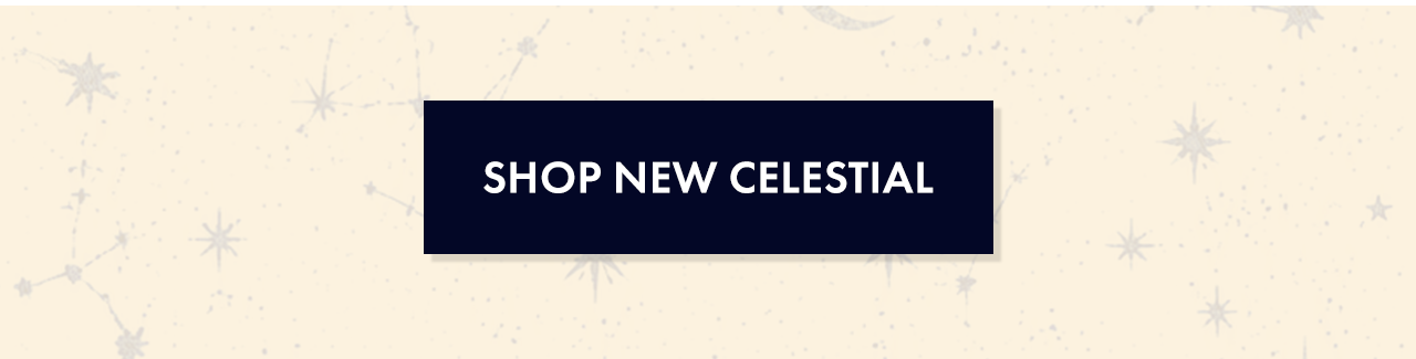 Shop New Celestial