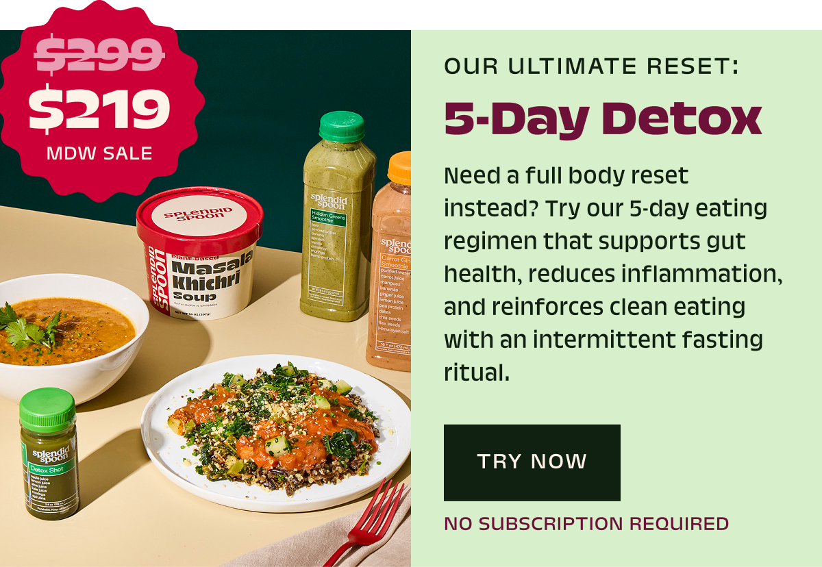 Or, save $80 on our ultimate reset, the 5-day detox with code SUMMER80