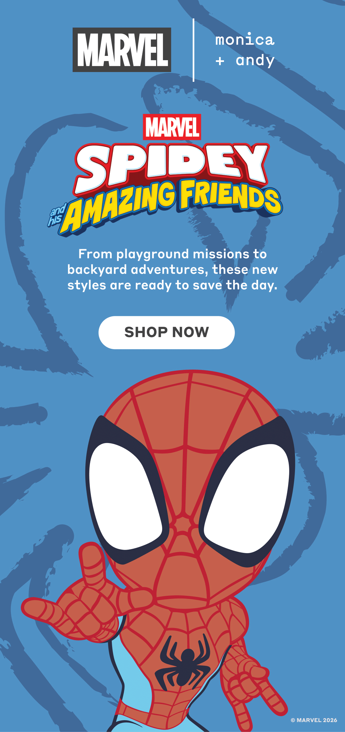 Marvel | Monica + Andy: Marvel Spidey and his Amazing Friends are here! From playground missions to backyard adventures, these new styles are ready to save the day.