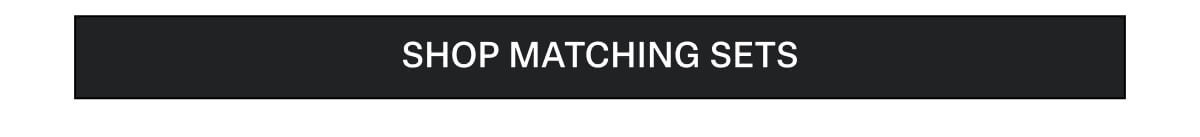 Shop Matching Sets