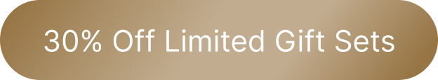 30% Off Limited Gift Sets
