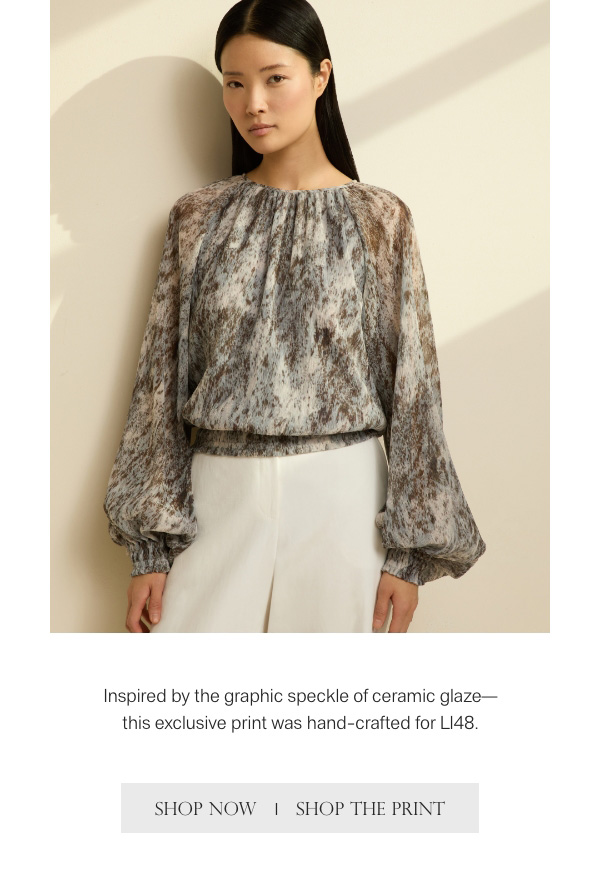 Inspired by the graphic speckle of ceramic glaze-this exclusive print was hand-crafted for L148. - [SHOP NOW] - [SHOP THE PRINT]