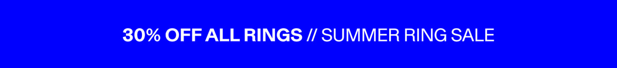 30% Off All Rings — Summer Ring Sale