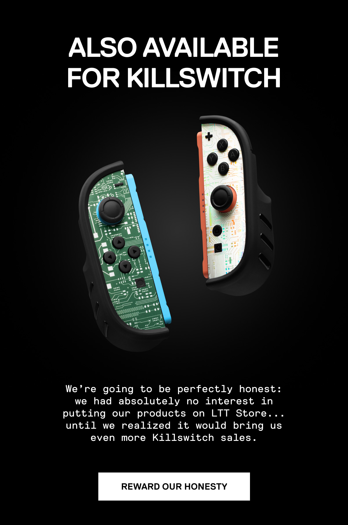 We had no interest in doing this... until we realized it would bring us even more Killswitch sales
