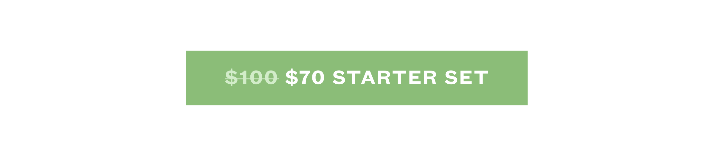CTA: 70$ Starter Set