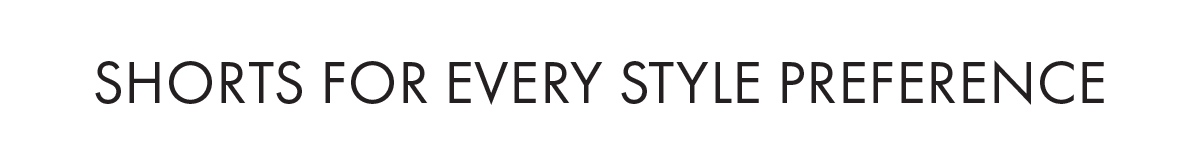 Shorts For Every Style Preference