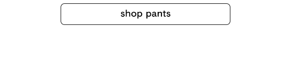 Shop Pants