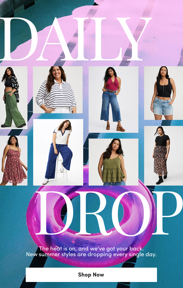 Daily Drop | The heat is on, and we've gor your back. | New summer styles are dropping every single day. | Shop Now >