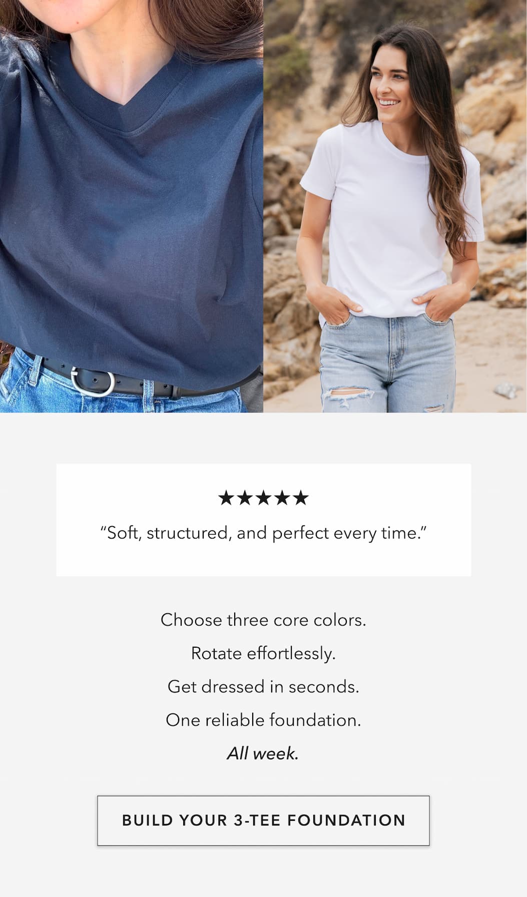 ★★★★★ “Soft, structured, and perfect every time.”   Choose three core colors. Rotate effortlessly. Get dressed in seconds. One reliable foundation. All week.