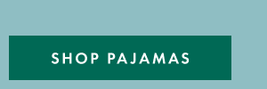 SHOP PAJAMAS