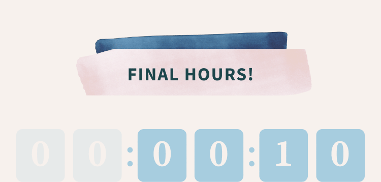 Final Hours!