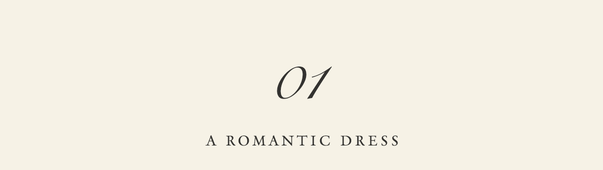 01: A Romantic Dress